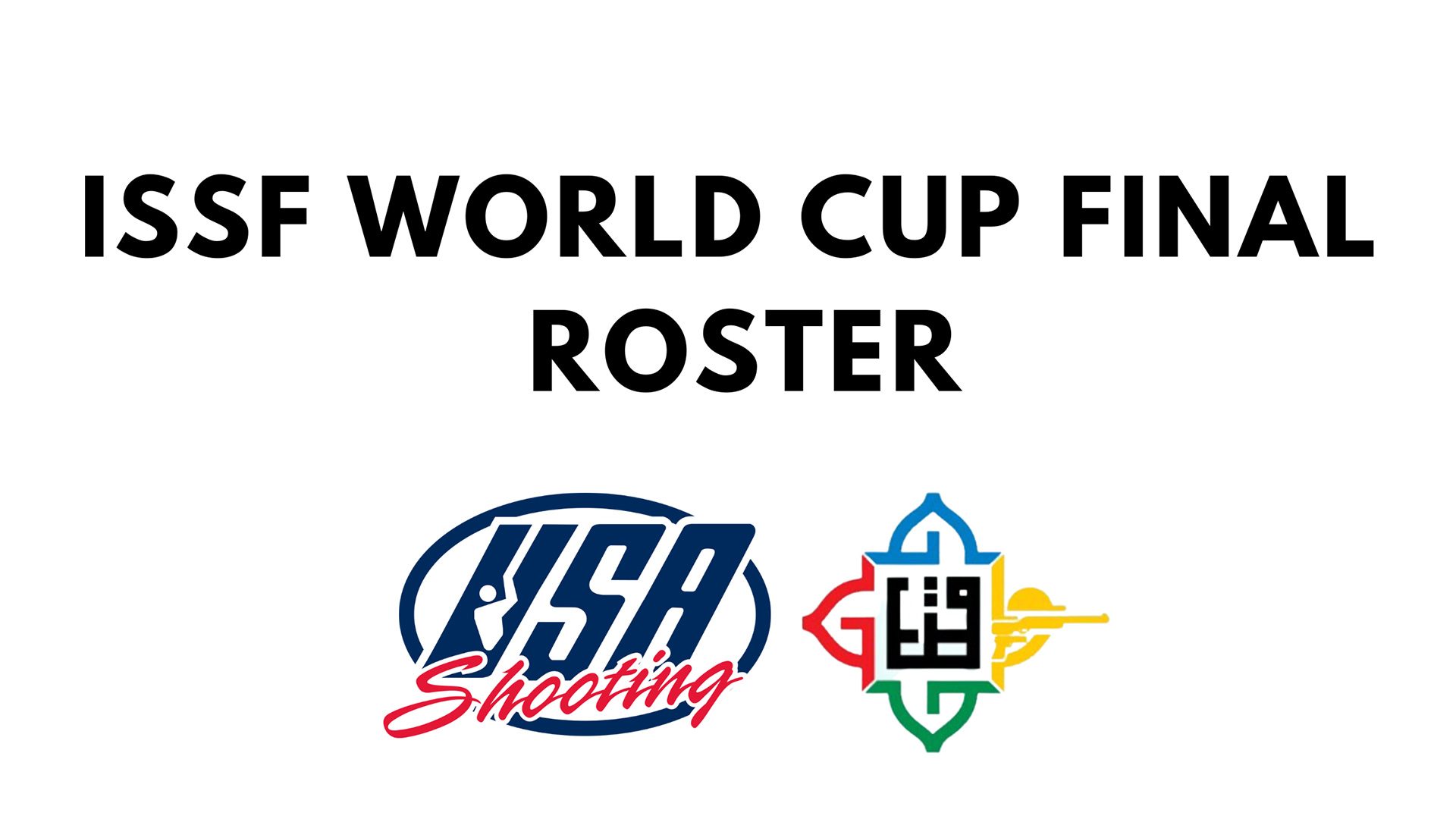 ISSF World Cup Final U.S. Roster