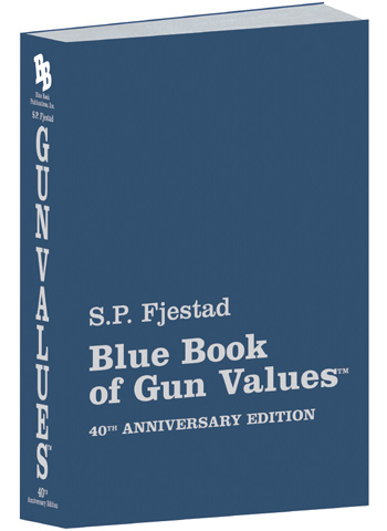 40th Edition Blue Book of Gun Values by S.P. Fjestad